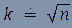 k=&sqr;n